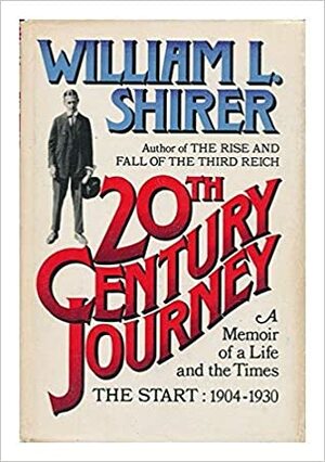The Start: 1904-30 by William L. Shirer
