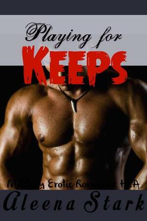 Playing for Keeps by Aleena Stark