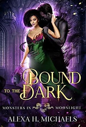 Bound To The Dark by Alexa Michaels