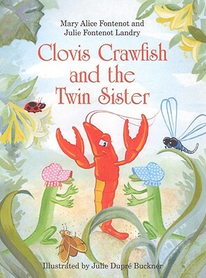 Clovis Crawfish and the Twin Sister by Mary Alice Fontenot