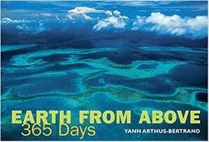 Earth from Above: 365 Days by Yann Arthus-Bertrand
