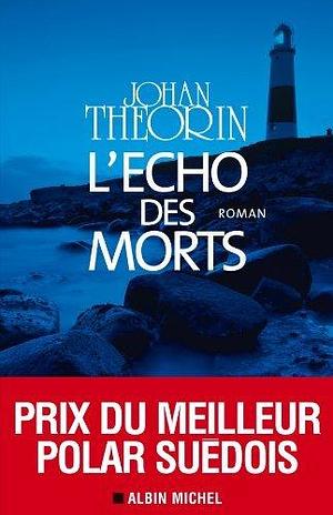 L'Echo des morts by Rémi Cassaigne, Johan Theorin, Johan Theorin