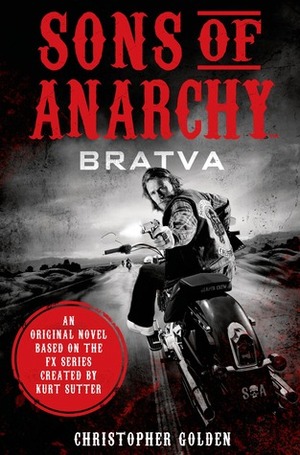 Sons of Anarchy: Bratva by Christopher Golden