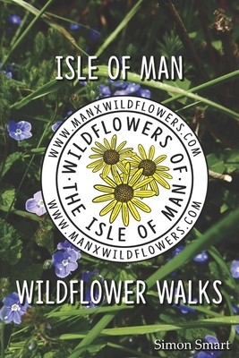 Isle of Man Wildflower Walks by Simon Smart