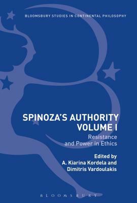 Spinoza's Authority Volume I: Resistance and Power in Ethics by 