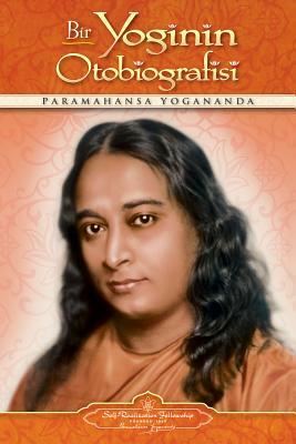 Bir Yoginin Otobiografisi - Autobiography of a Yogi (Turkish) by Paramahansa Yogananda