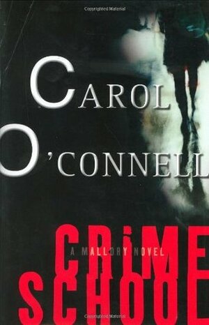Crime School by Carol O'Connell
