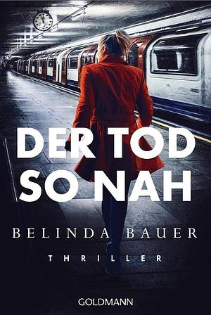 Der Tod so nah by Belinda Bauer