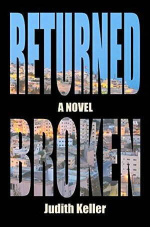 Returned Broken by Judith Keller