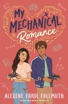 My Mechanical Romance by Alexene Farol Follmuth