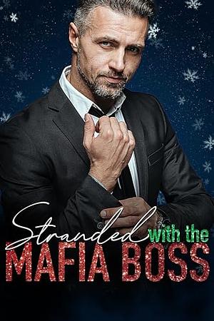 Stranded with My Mafia Boss: A Billionaire Age Gap Romance by Cora Masters