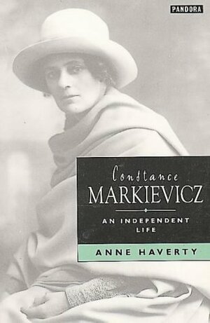 Constance Markievicz: Irish Revolutionary by Anne Haverty