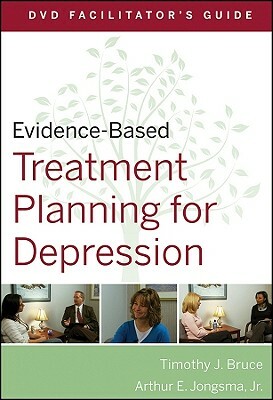 Evidence-Based Treatment Planning for Depression Facilitator's Guide by Timothy J. Bruce, Arthur E. Jongsma Jr.
