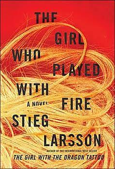 The Girl Who Played with Fire: A Lisbeth Salander Novel by Stieg Larsson