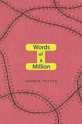 Words of a Million by George Foster