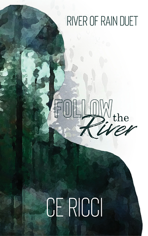 Follow the River by CE Ricci