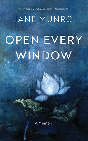 Open Every Window: A Memoir by Jane Munro