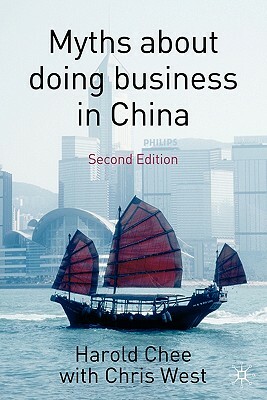 Myths about Doing Business in China by Harold Chee, Christopher West