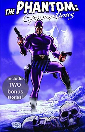 The Phantom: Generations by Greg Cox, Mike Baron, Steve Hockensmith, Steven Grant, Paul Kupperberg, Tom DeFalco, Danny Fingeroth, Mel Odom, Robert S. Weinberg, Justin Gray, Will Murray, Mike Bullock, Tony Bedard, Benjamin Raab