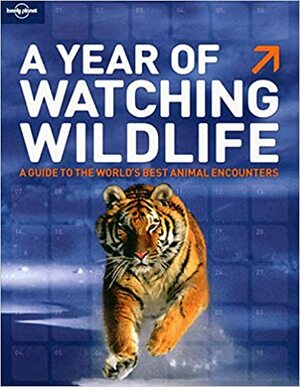 A Year of Watching Wildlife by David Lukas