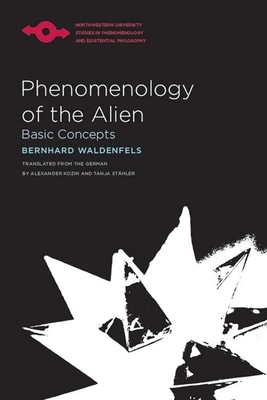Phenomenology of the Alien: Basic Concepts by Bernhard Waldenfels
