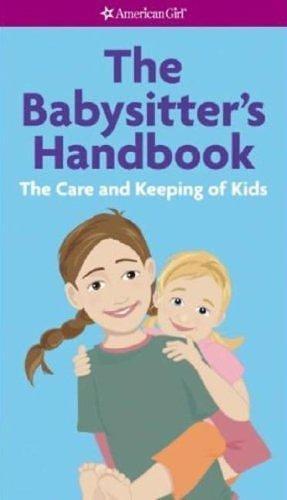 The Babysitter's Handbook: The Care and Keeping of Kids (American Girl (Quality)) by Brown, Harriet(March 1, 2007) Paperback by Harriet Brown, Harriet Brown