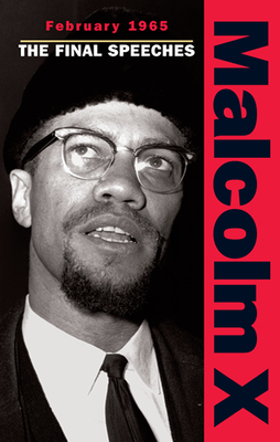 February 1965: The Final Speeches by Malcolm X