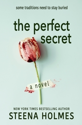The Perfect Secret by Steena Holmes
