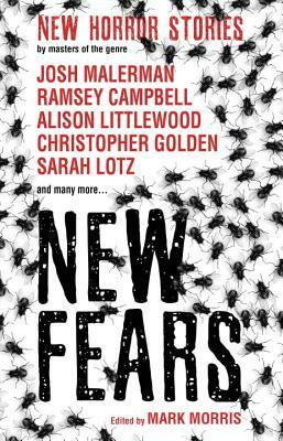 New Fears: New Horror Stories by Masters of the Genre by Mark Morris