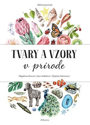 Tvary a vzory v prírode by Jana Sedláčková, Štěpánka Sekaninová