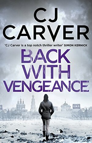 Back with Vengeance by C.J. Carver