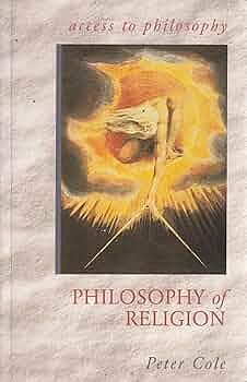 The Philosophy of Religion by Peter Cole