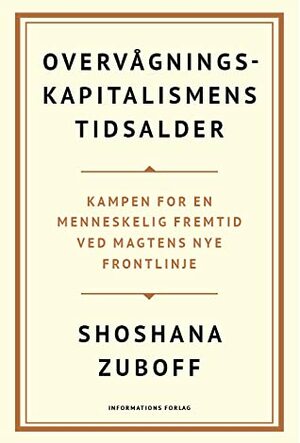 Overvågningskapitalismens tidsalder by Shoshana Zuboff