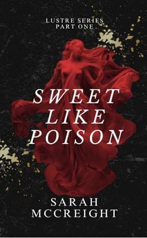 Sweet Like Poison by Sarah McCreight