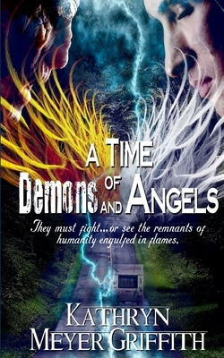 A Time of Demons and Angels by Kathryn Meyer Griffith