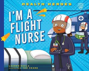 I'm a Flight Nurse by Lauren Kukla