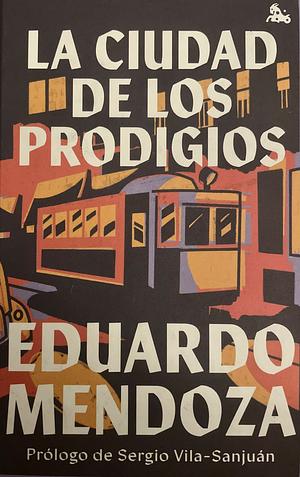 La ciudad de los prodigios by Eduardo Mendoza, Bernard Molloy