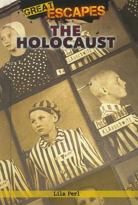 The Holocaust by Lila Perl