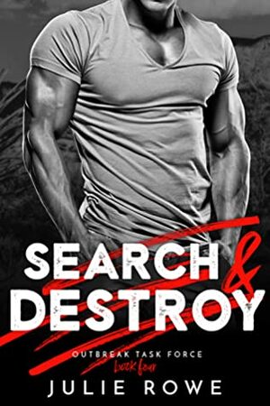 Search & Destroy by Julie Rowe