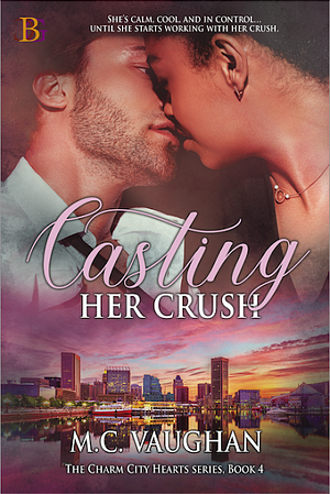 Casting Her Crush by M.C. Vaughan