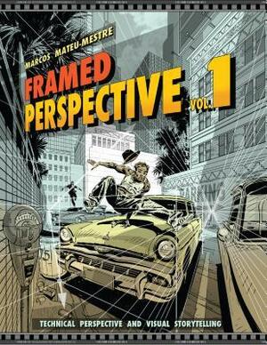 Framed Perspective Vol. 1: Technical Perspective and Visual Storytelling by Marcos Mateu-Mestre