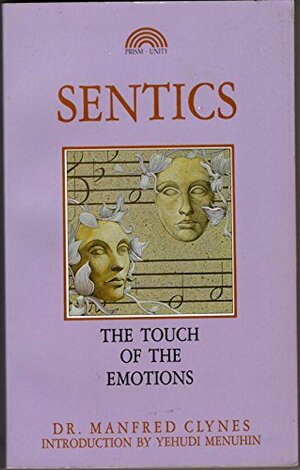 Sentics: The Touch of Emotions by Manfred Clynes