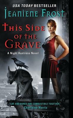 This Side of the Grave: A Night Huntress Novel by Jeaniene Frost