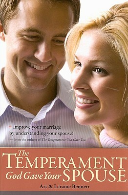 The Temperament God Gave Your Spouse by Laraine Bennett, Art Bennett