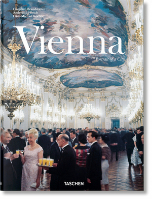 Vienna. Portrait of a City by Hans-Michael Koetzle, Christian Brandstätter, Andreas J. Hirsch