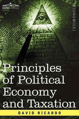 Principles of Political Economy and Taxation by David Ricardo