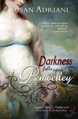 Darkness Falls Upon Pemberley: A Supernatural Pride & Prejudice Novella by Susan Adriani