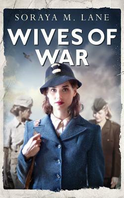 Wives of War by Soraya M. Lane