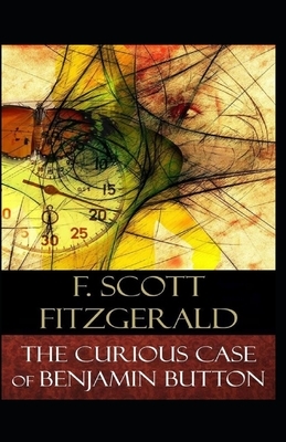 The Curious Case of Benjamin Button Illustrated by F. Scott Fitzgerald