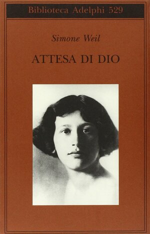 Attesa di Dio by Maria Concetta Sala, Simone Weil